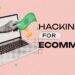 E-Commerce Growth Hacking: Smart Strategies to Drive Sales in 2025